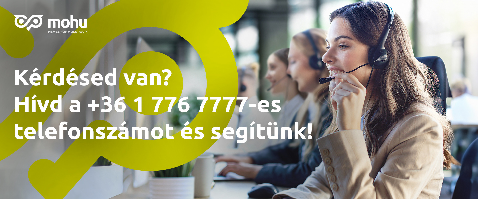 Kérdésed van? Hívd a +36 1 776 7777-es telefonszámot és segítünk!